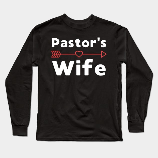 Pastor Wife Appreciation Long Sleeve T-Shirt by HobbyAndArt